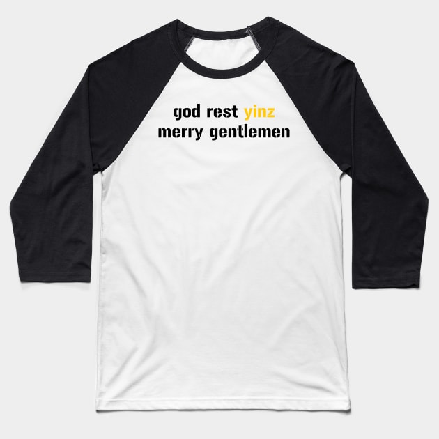 god rest yinz merry gentlemen Baseball T-Shirt by paintbydumbers